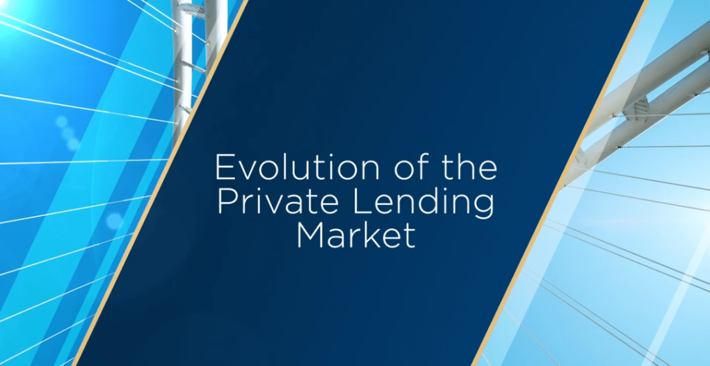 Evolution of the Private Lending Market