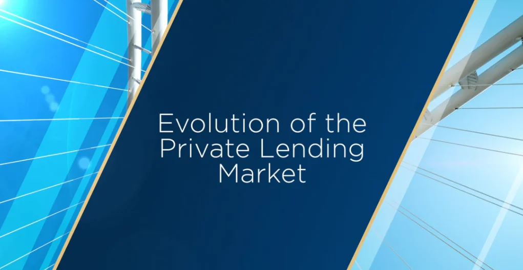 Evolution of the Private Lending Market